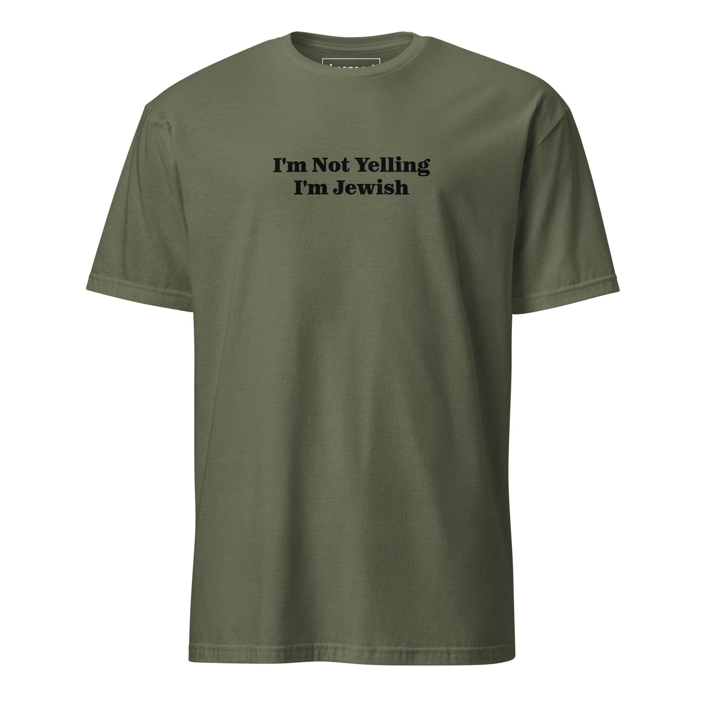 Green I'm Not Yelling I'm Jewish T-Shirt