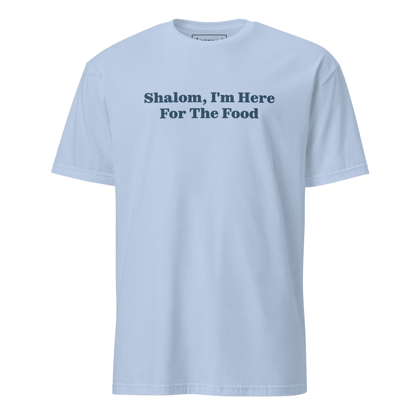 Light Blue Shalom, I'm Here For The Food T-Shirt
