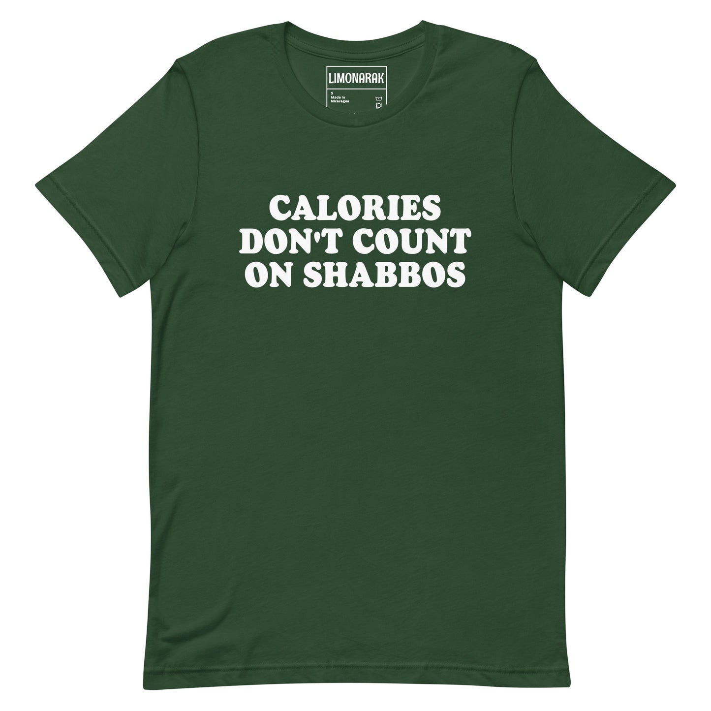 Green Calories Don't Count On Shabbos T-Shirt - This "Calories Don't Count on Shabbos" shirt is soft and comfortable with a sarcastic Jewish phrase, expertly printed on the front. Make a statement, let your shirt do the talking, and eat your weight in matzah balls this Shabbat.