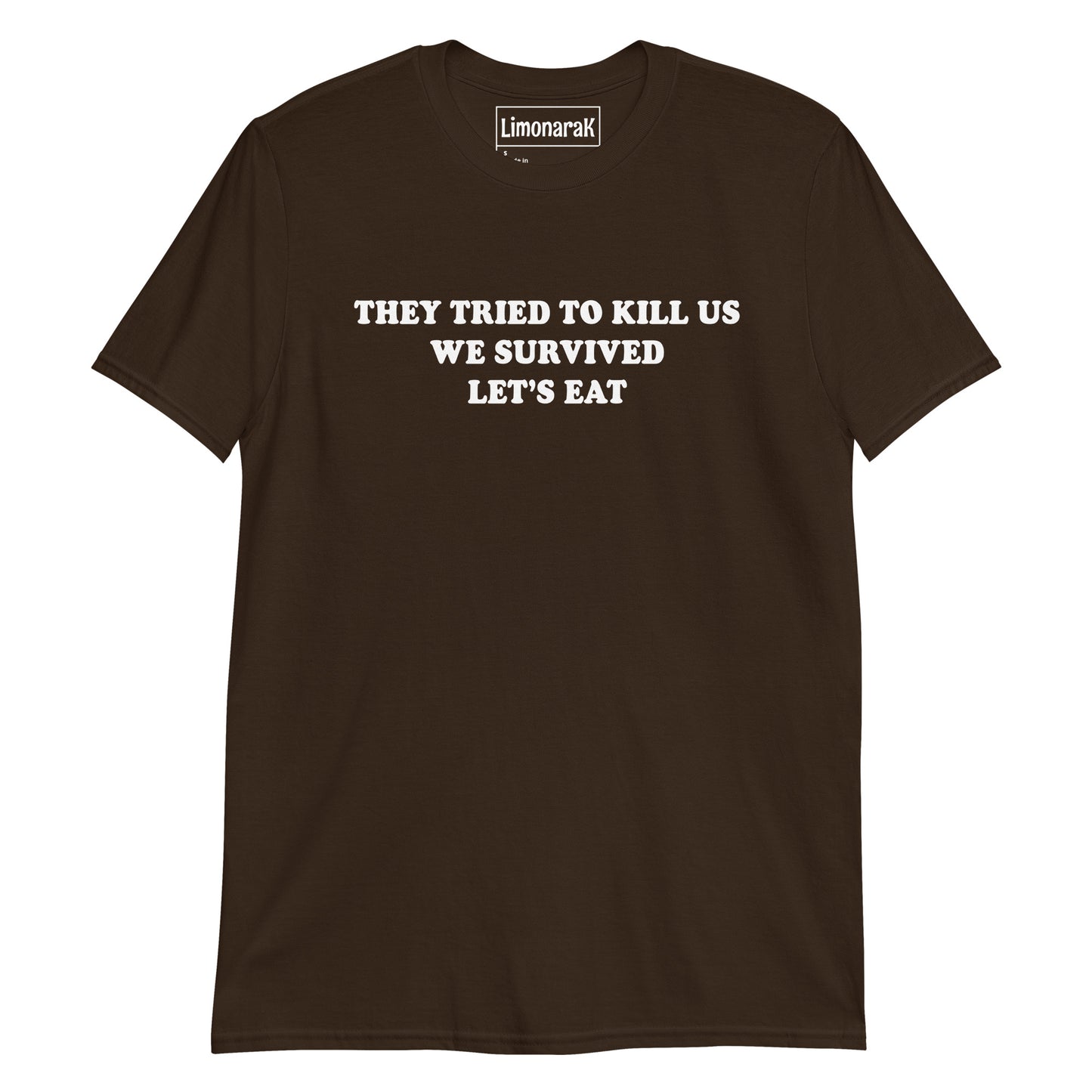 Brown They Tried To Kill Us We Survived Let’s Eat T-Shirt
