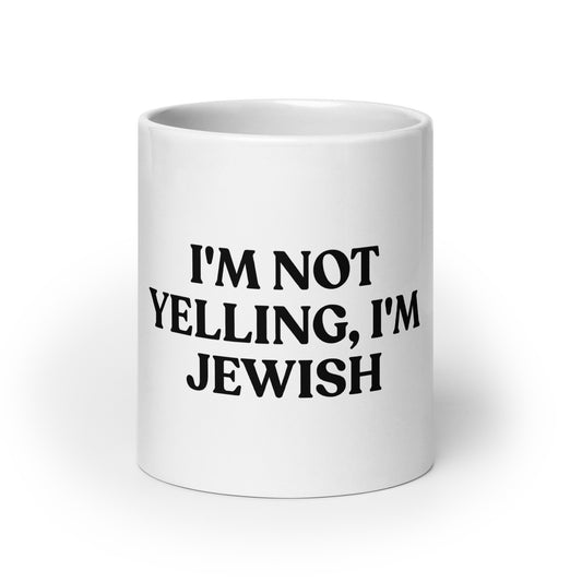 I'm Not Yelling, I'm Jewish Mug