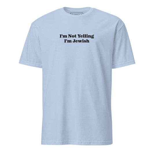 Light Blue I'm Not Yelling I'm Jewish T-Shirt