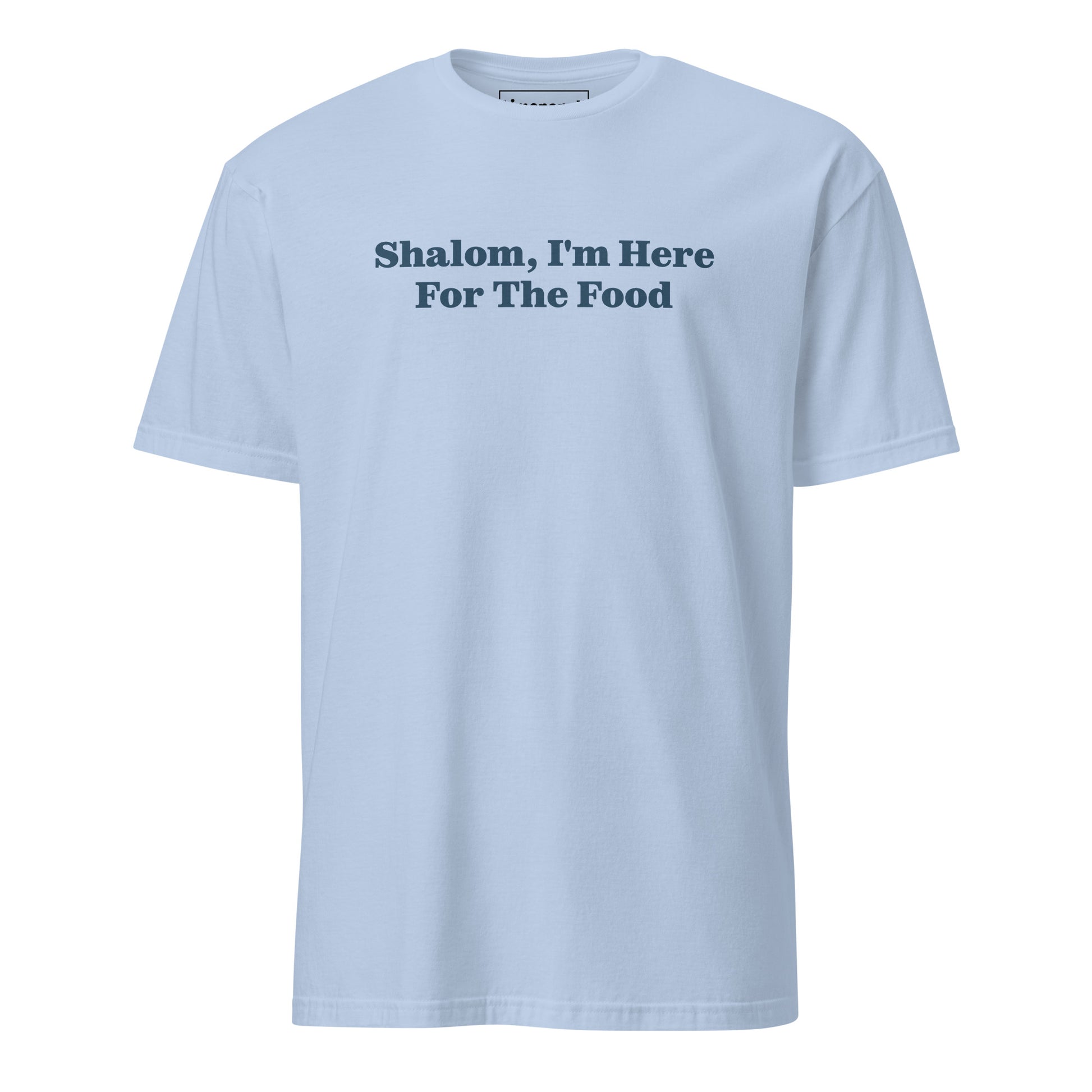 Light Blue Shalom, I'm Here For The Food T-Shirt