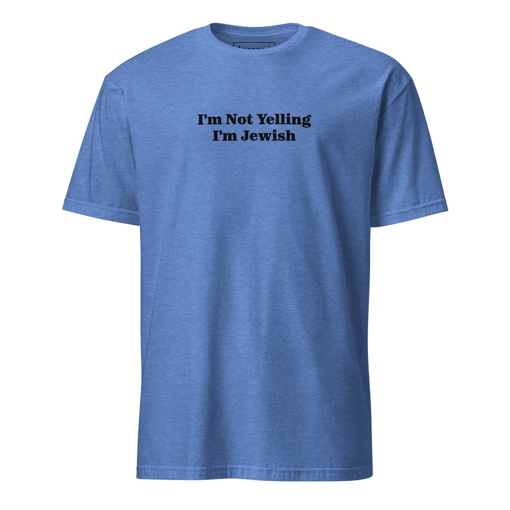 Royal Blue I'm Not Yelling I'm Jewish T-Shirt