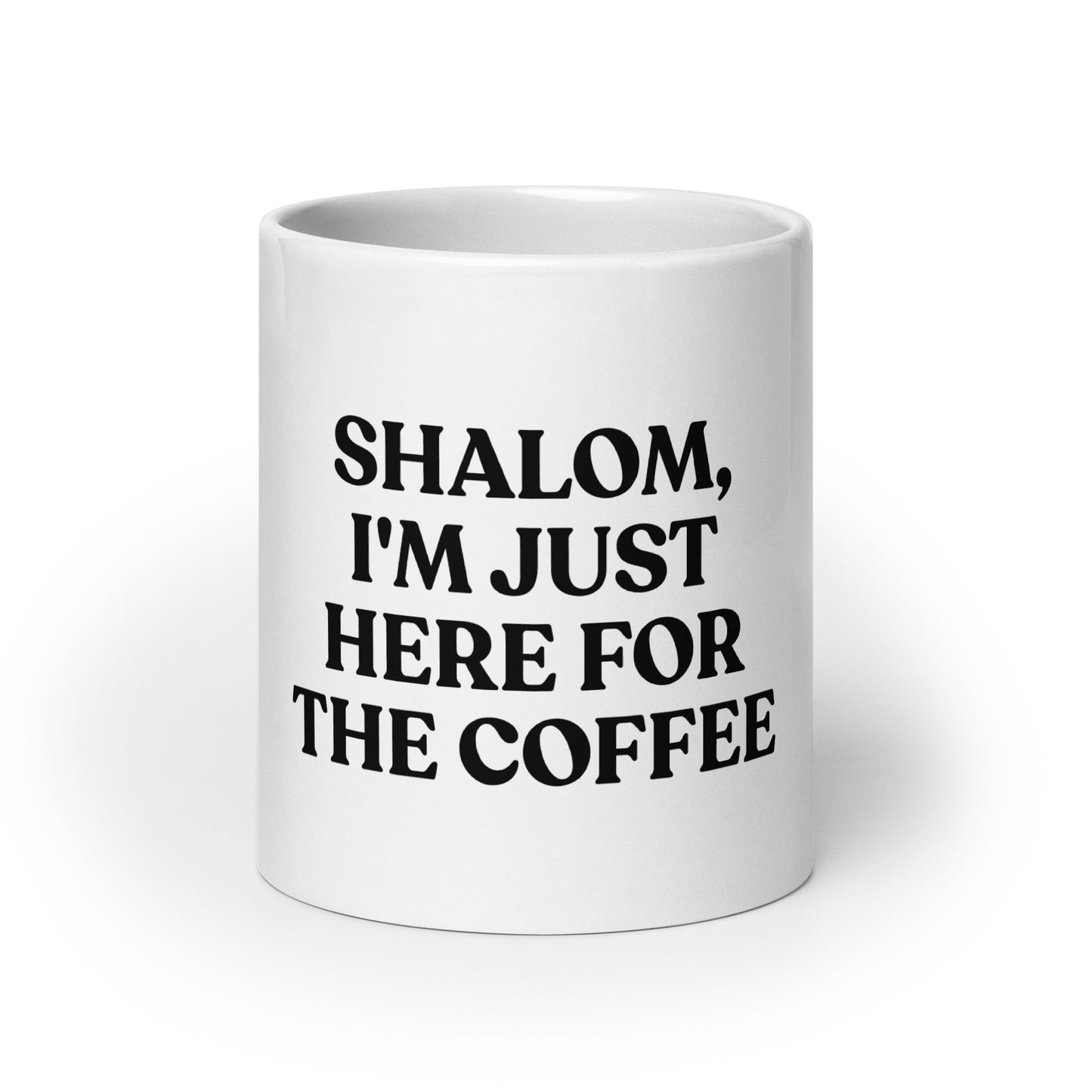 Shalom I'm Just Here For The Coffee Mug