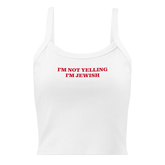 White I'm Not Yelling I'm Jewish Tank Top