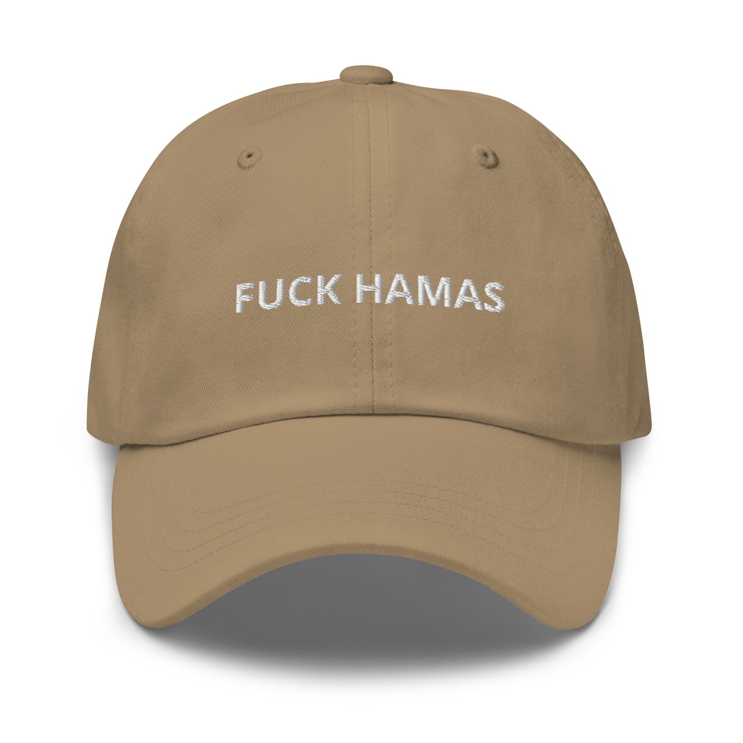 Khaki Fuck Hamas Hat - Introducing our Fuck Hamas Dad Hat - made with comfortable cotton and a bold, anti-Hamas design expertly embroidered on the front. Start conversations and make a statement with this classic dad hat, perfect for everyday streetwear in a variety of colors.