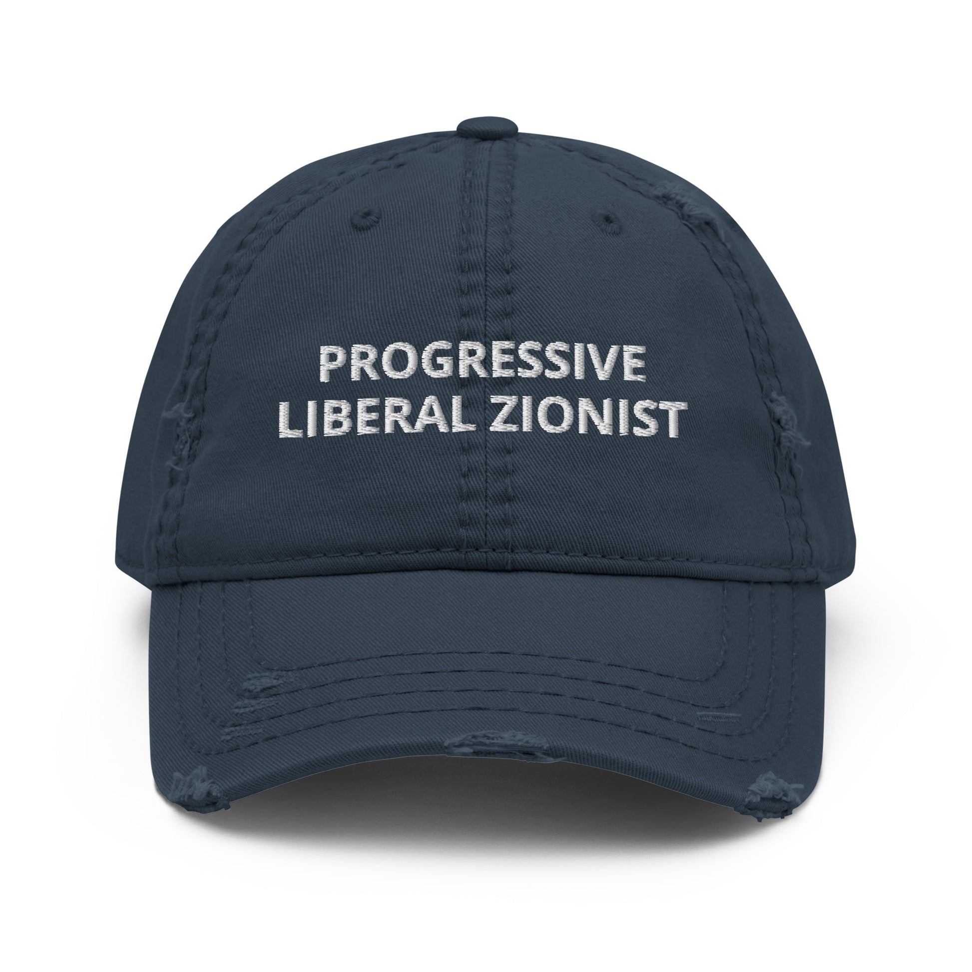 Navy Progressive Liberal Zionist Hat - Are you a Progressive Liberal Zionist? A little confused about where you fit in these days? Make a statement and start conversations in our Progressive Liberal Zionist Hat! It's sure to turn heads.