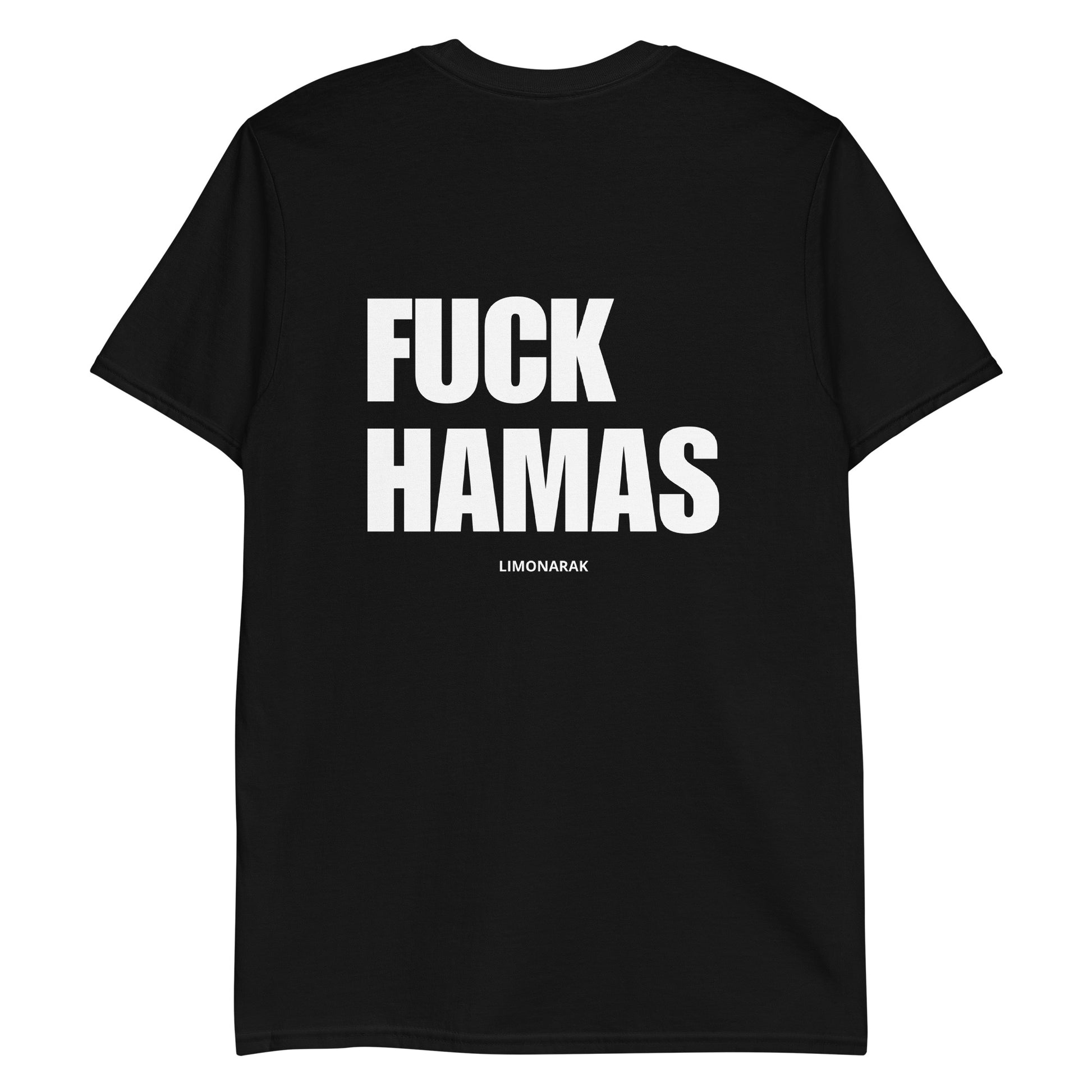 Black Fuck Hamas Shirt - Our Fuck Hamas Shirt is soft, comfortable and sure to turn heads. It's a classic cotton shirt with an "fuck Hamas", expertly printed on the front and back. Let your shirt do the talking, start conversations and make a statement.