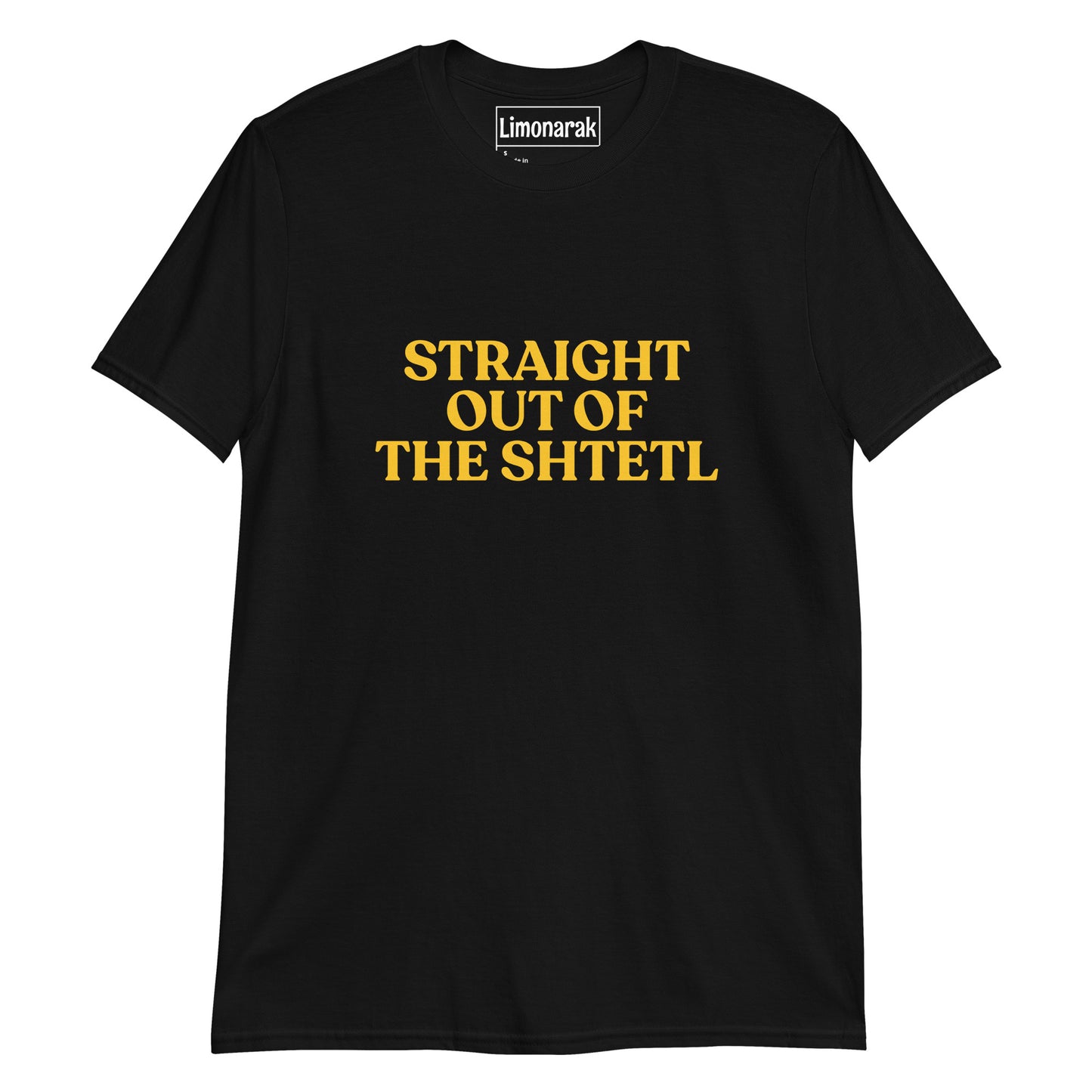 Black Funny Jewish Saying Shirt - Show off your roots with our Straight Out Of The Shtetl T-Shirt. It's a soft and comfortable cotton shirt with a funny Jewish phrase, expertly printed on the front. This tee is perfect for everyday streetwear or a gift for your favorite Ashkenazi. Shop more foodie and sarcastic Jewish clothing and accessories with Limonarak.