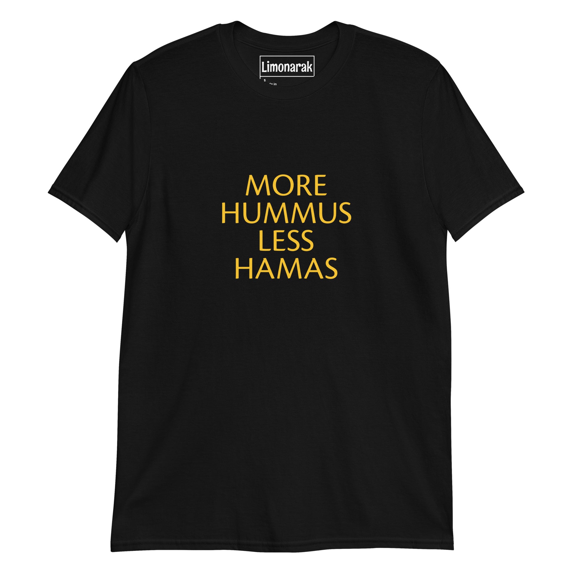 Black T-Shirt with Anti-Hamas Saying - Our More Hummus Less Hamas T-Shirt is soft and comfortable with a funny anti-Hamas design, expertly printed on the front. Make a statement and eat more hummus in this sarcastic graphic tee.