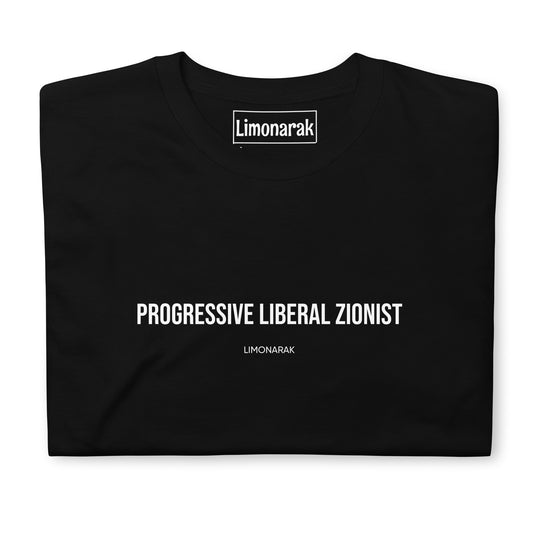 Black Progressive Liberal Zionist T-Shirt - Feeling super isolated from your community? Make a statement in our Progressive Liberal Zionist Shirt!