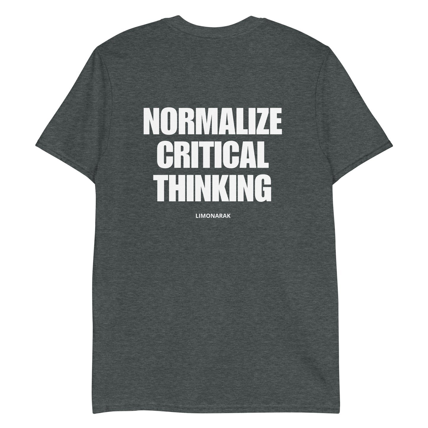 Dark Gray Normalize Critical Thinking Shirt