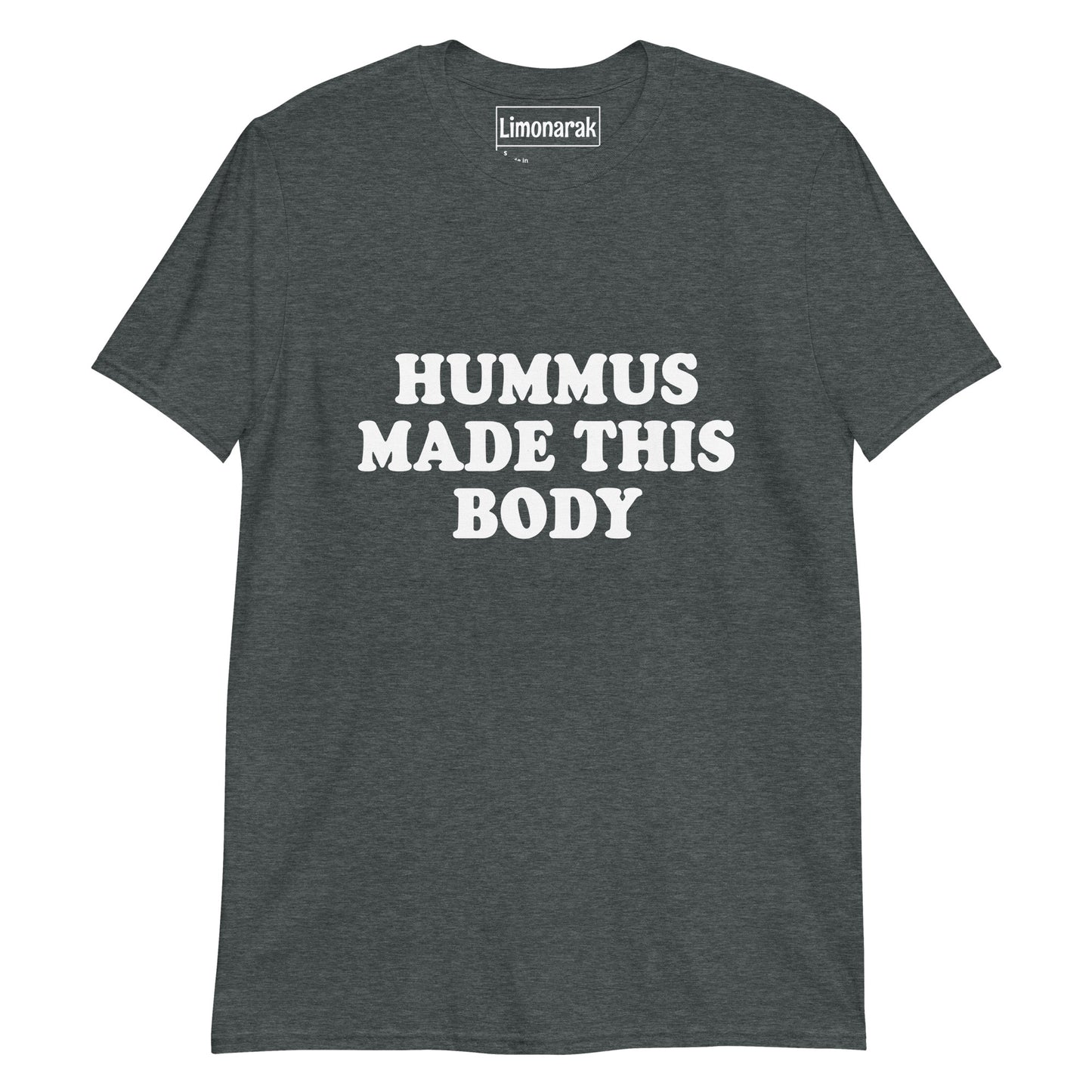 Dark Gray Hummus Made This Body T-Shirt - Hummus lover? This hummus shirt is just what you need! It's a classic cotton tee with "Humus Made This Body", expertly printed on the front. The perfect funny hummus shirt for foodies of all kinds or a gift for your favorite hummus enthusiast