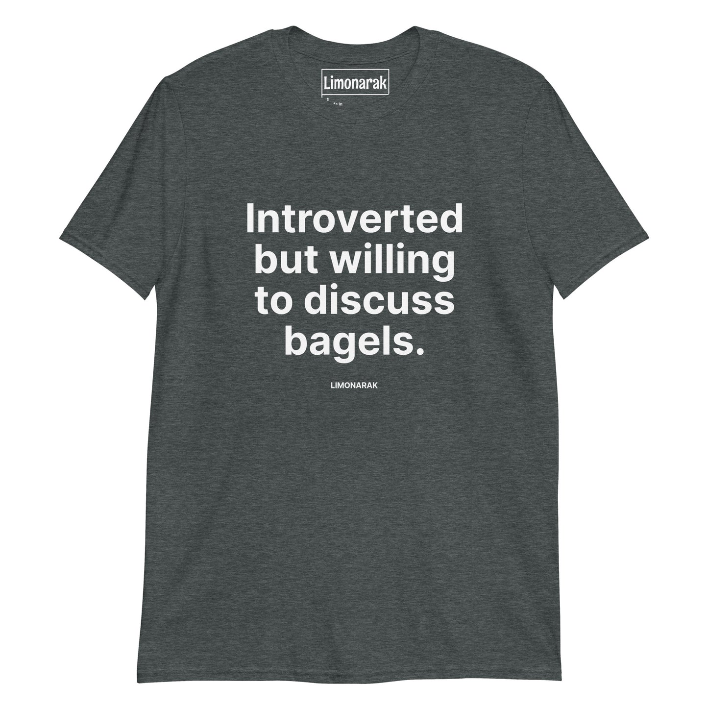 Gray Bagel shirt - Are you an introvert? Love bagels? This t-shirt is just what you need! Send a message in our "Introverted but willing to discuss bagels Shirt." It's soft, comfortable and made just for you. Looking for something personalized? Shoot us a message!