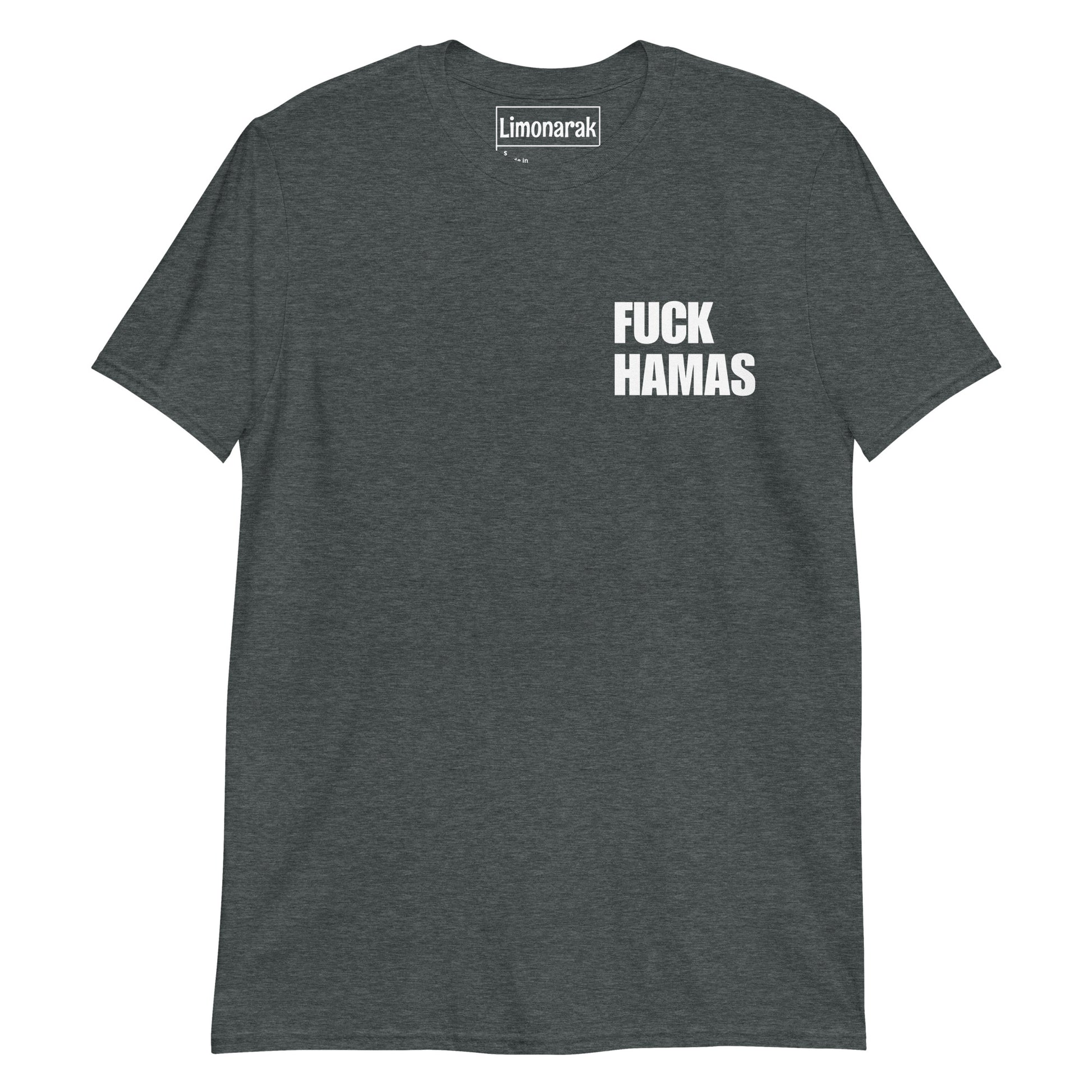 Dark Gray Fuck Hamas Shirt - Our Fuck Hamas Shirt is soft, comfortable and sure to make a statement. Wear it as everyday streetwear and let your shirt do the talking.