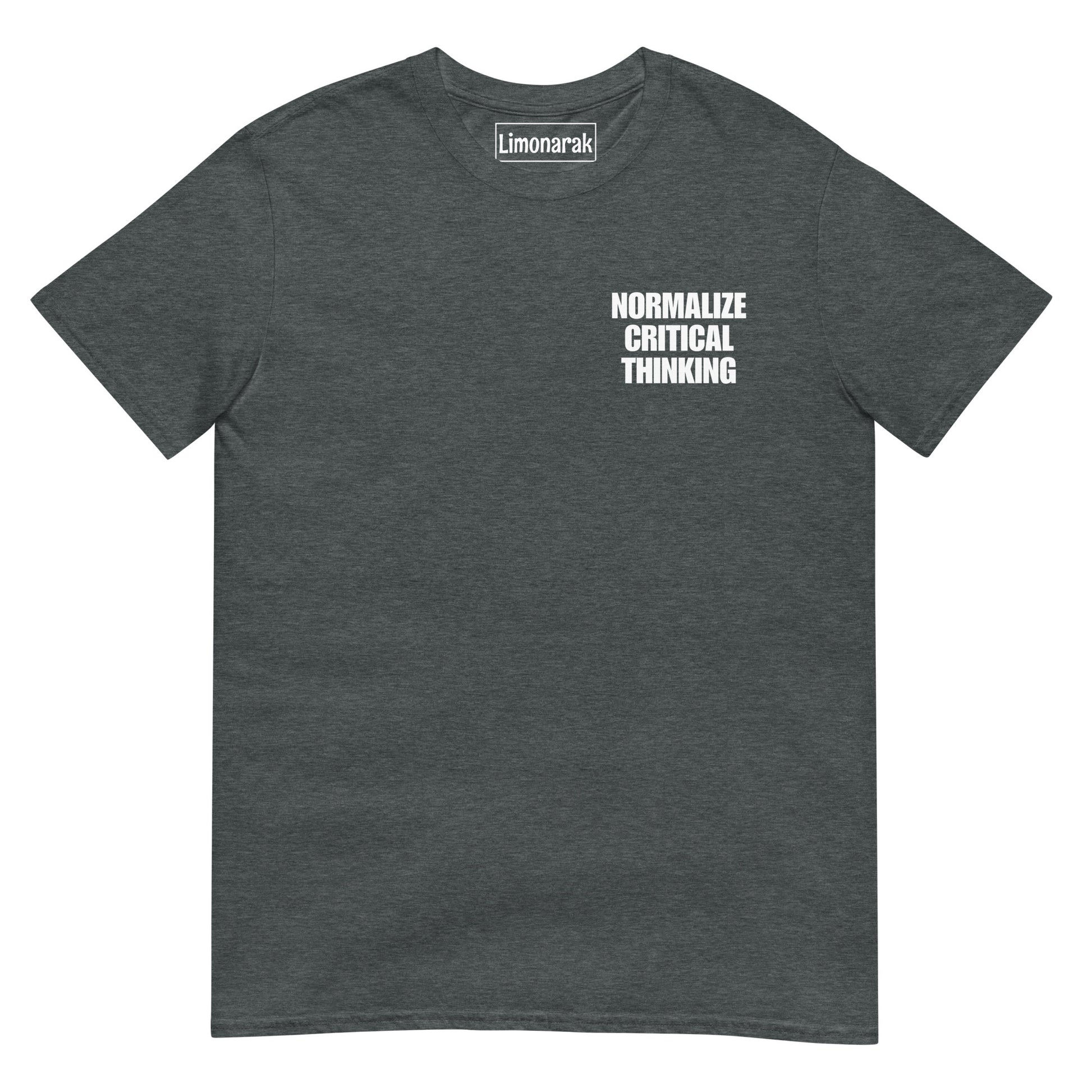 Dark Gray Normalize Critical Thinking Shirt