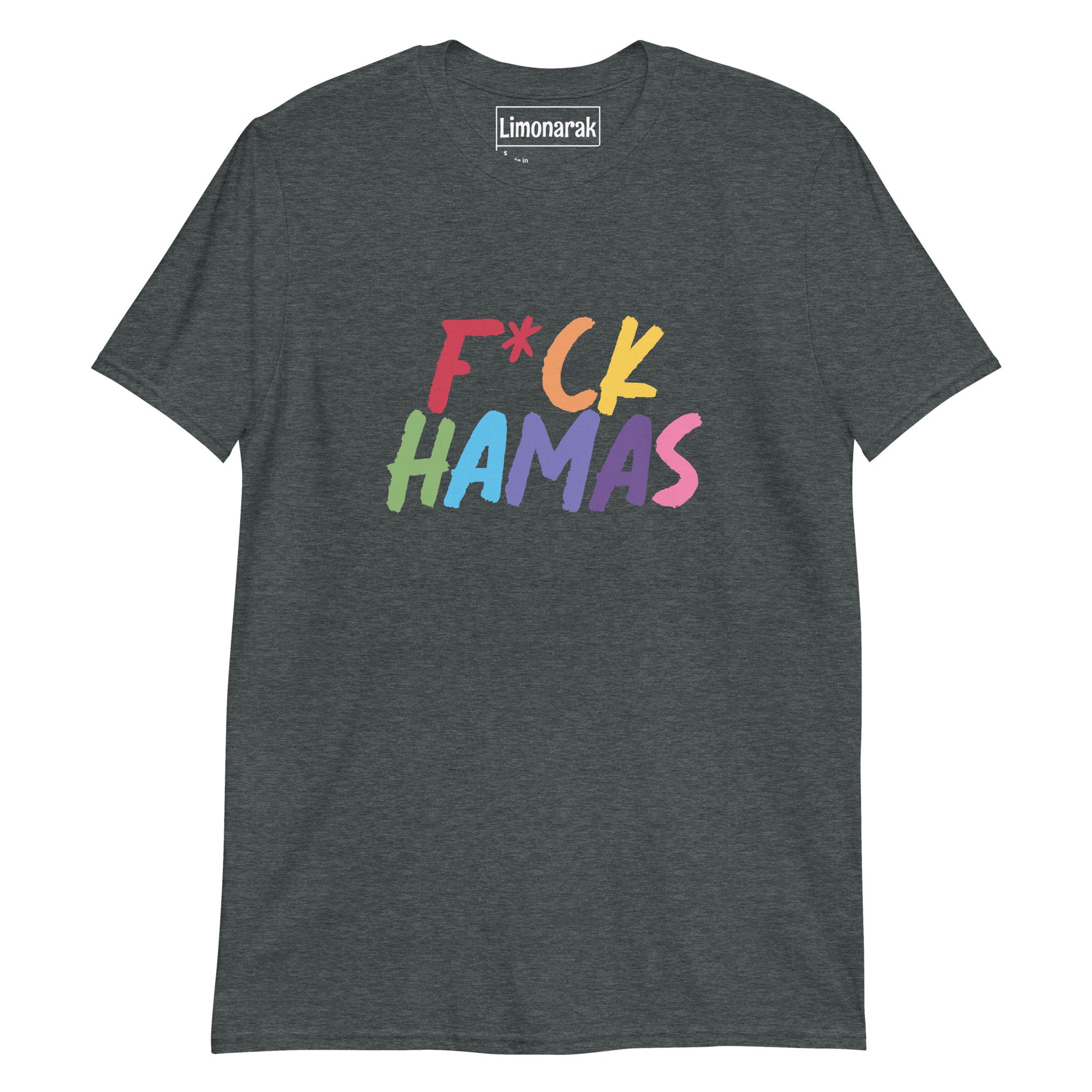 Dark Gray F*ck Hamas Shirt - Let your shirt do the talking in our Fuck Hamas Shirt in pride colors. It's a soft and comfortable tee with an anti-Hamas design. Stand out, make a statement. Looking for something personalized? Shoot us a message!