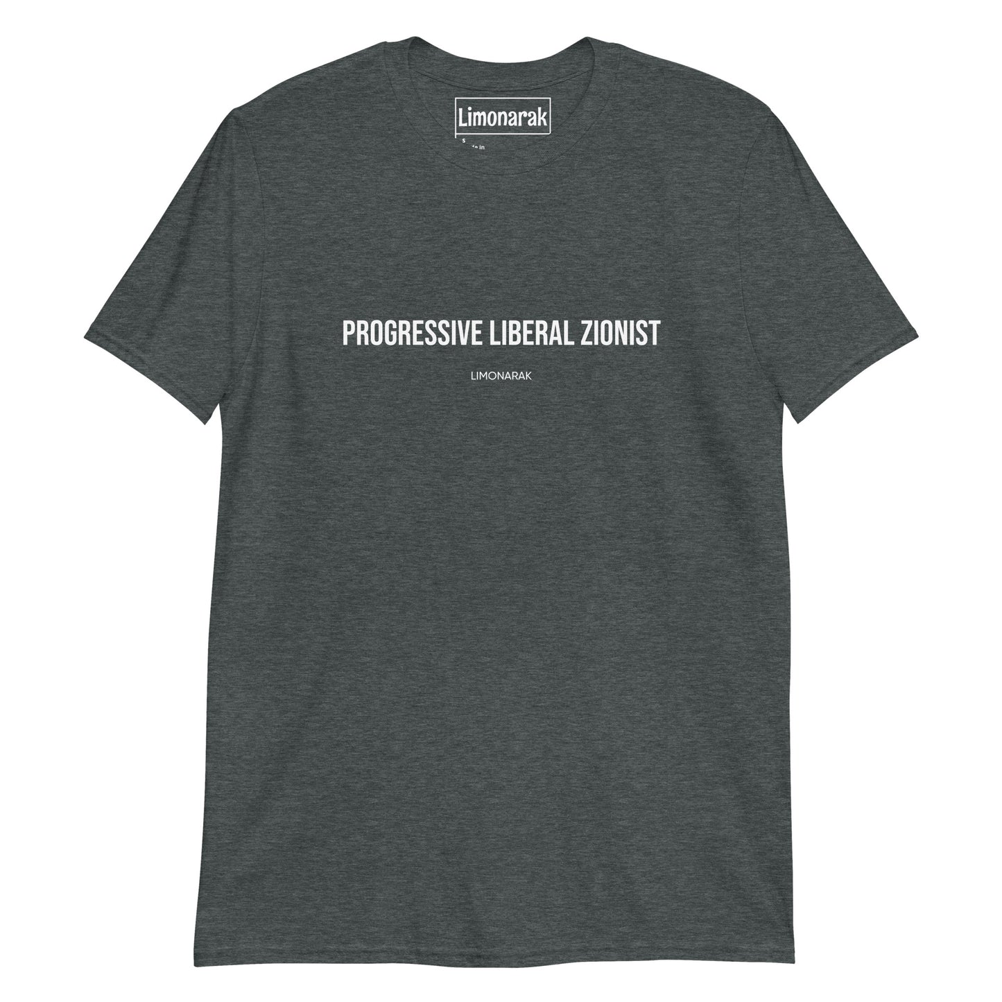 Dark Gray Progressive Liberal Zionist T-Shirt - Feeling super isolated from your community? Make a statement in our Progressive Liberal Zionist Shirt!