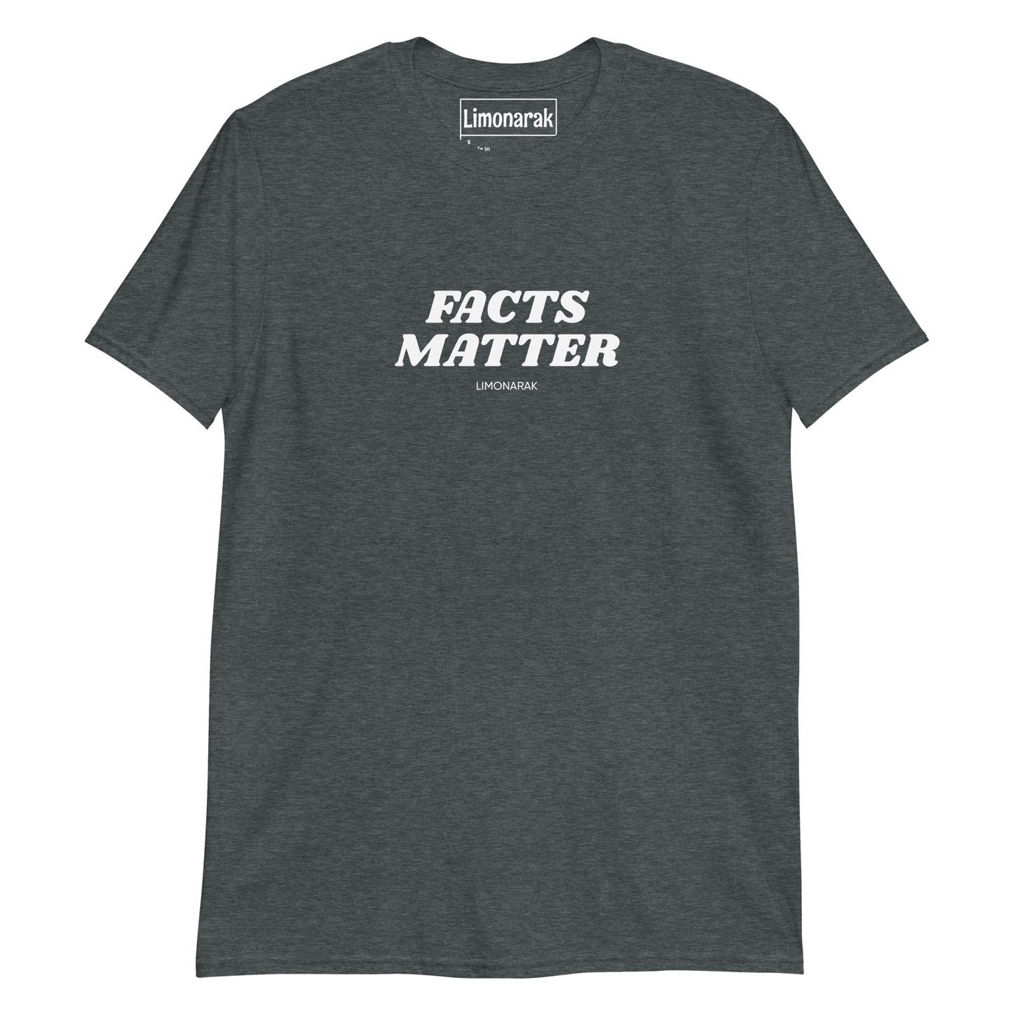 Dark Gray Facts Matter Shirt - Let your shirt do the talking in our Facts Matter T-Shirt. It's soft, comfortable and made just for you!