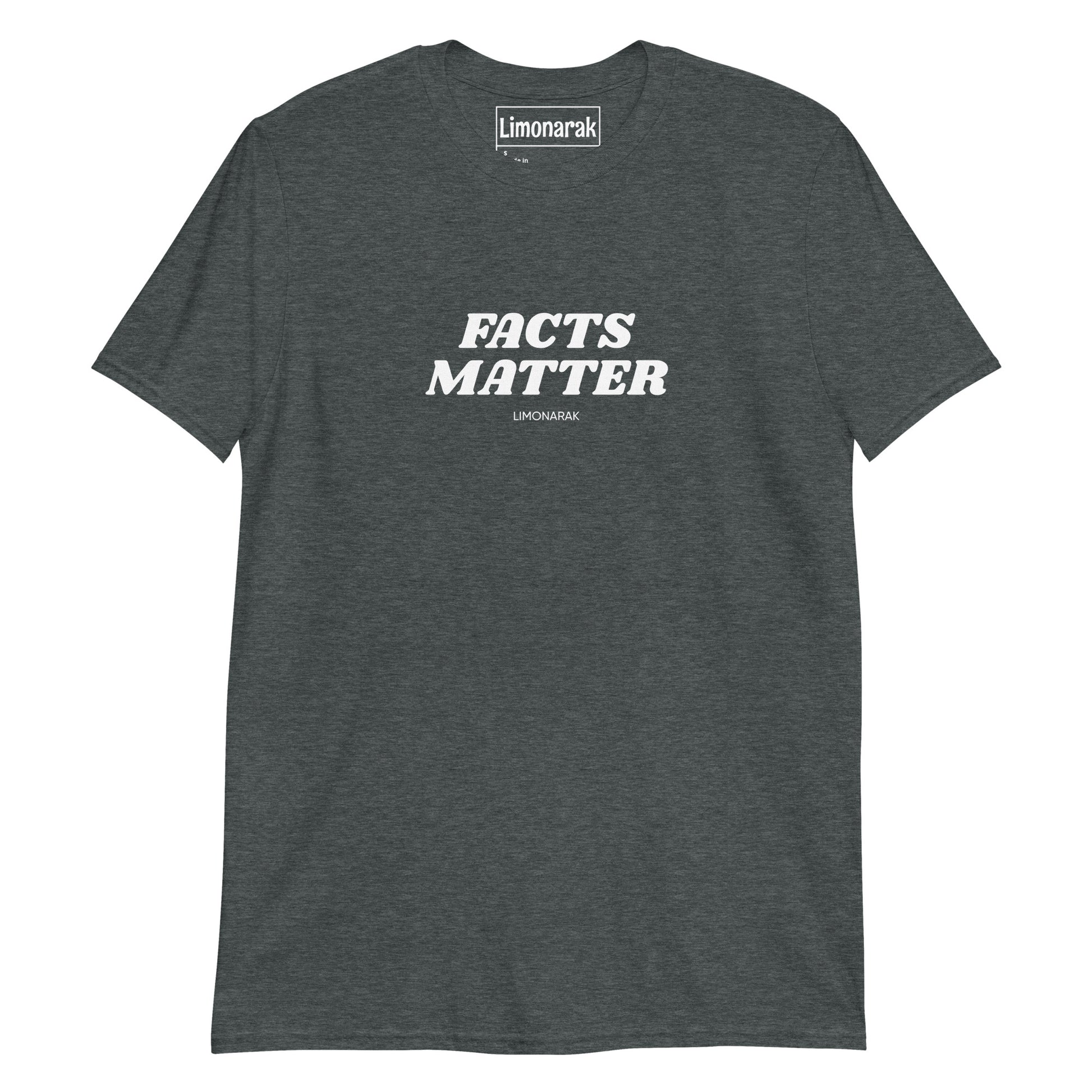 Dark Gray Facts Matter Shirt - Let your shirt do the talking in our Facts Matter T-Shirt. It's soft, comfortable and made just for you!