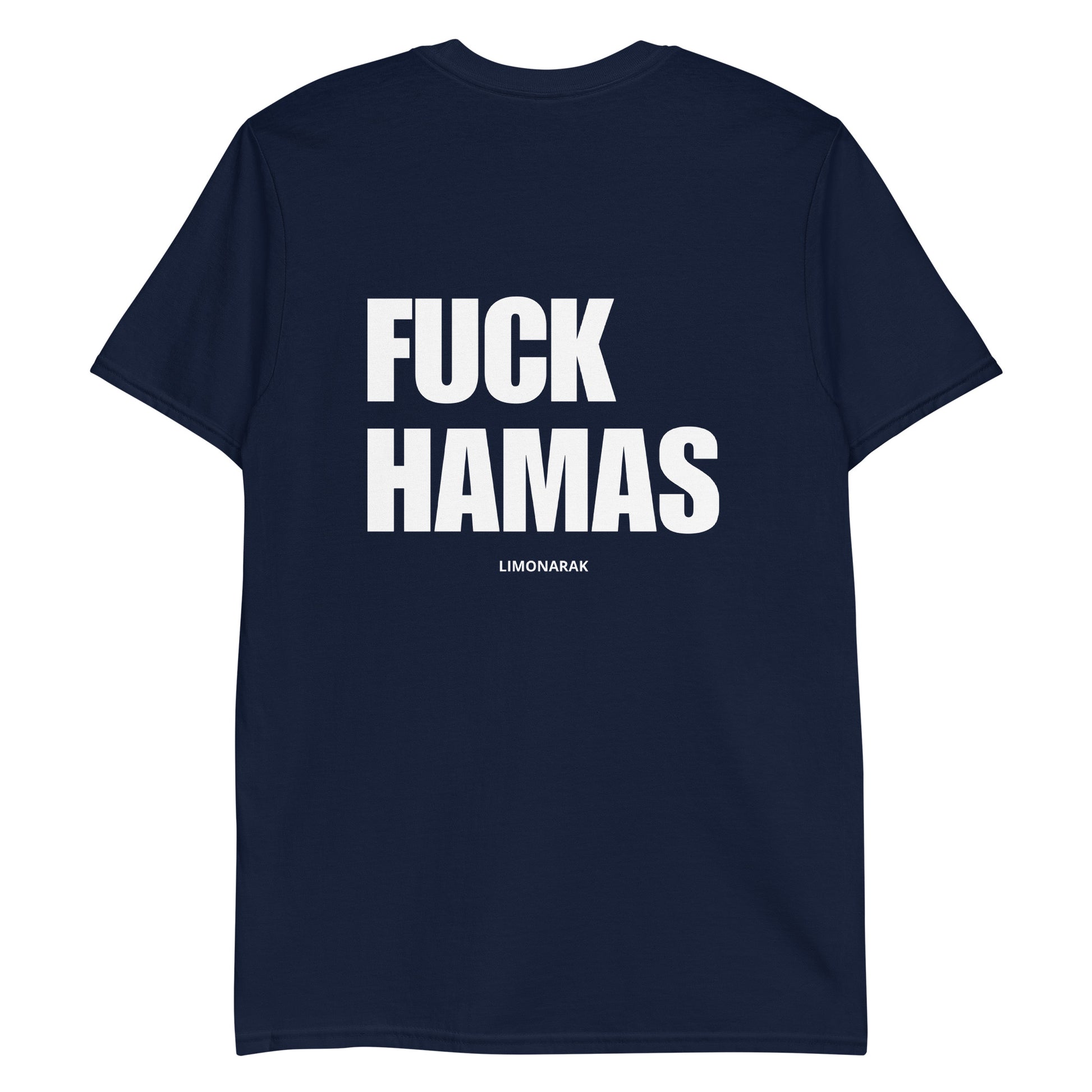 Navy Fuck Hamas T-Shirt - Our Fuck Hamas Shirt is soft, comfortable and sure to turn heads. It's a classic cotton shirt with an "fuck Hamas", expertly printed on the front and back. Let your shirt do the talking, start conversations and make a statement.