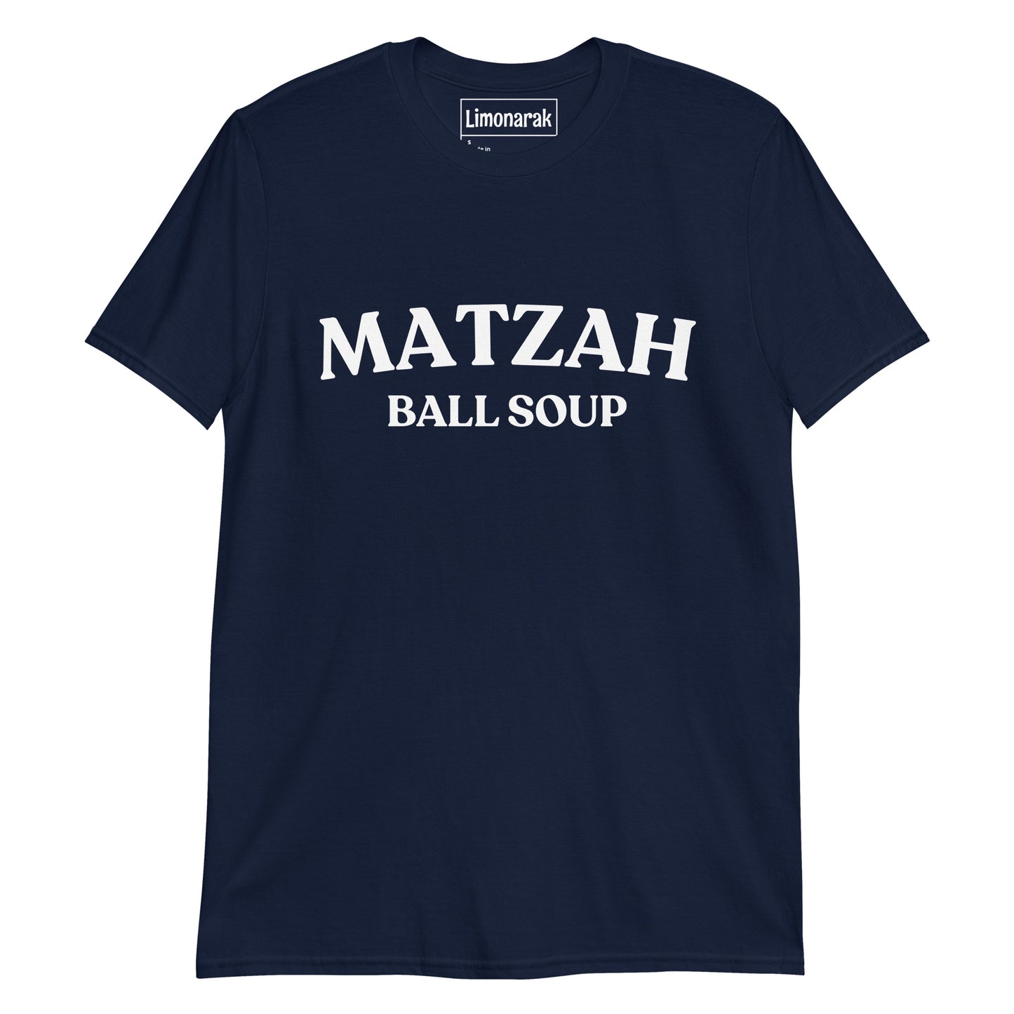 Navy Matzah Ball Soup T-Shirt - Are you a fan of Matzah Ball Soup? Show off your love of classic Ashkenazi cuisine with our Matzah Ball Soup T-Shirt. The funny college style design is perfect for those who appreciate a good matzah ball and cultural significance of this iconic dish. Wear it as everyday streetwear or give it as a gift for your favorite Ashkenazi.