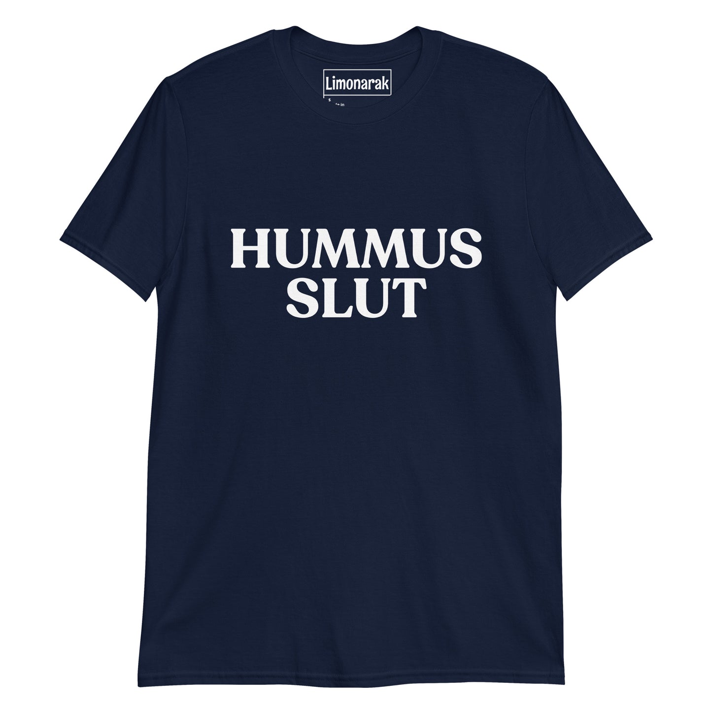 Navy Hummus Slut T-Shirt - Introducing our "Hummus Slut" Shirt! The perfect funny t-shirt for hummus lovers and foodies of all kinds. Make a statement and eat hummus in this hummus slut tee. It's soft, comfortable and made just for you! Shop hummus apparel and more at Limonarak.