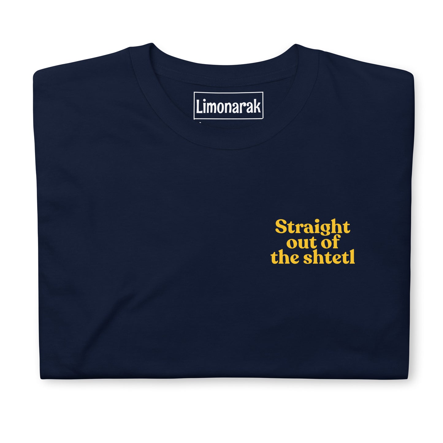 Navy T-Shirt With a funny Jewish Saying on the front - Show off your roots with our Straight Out Of The Shtetl T-Shirt. It's a soft and comfortable cotton shirt with a funny Jewish phrase, expertly printed on the front. This tee is perfect for everyday streetwear or a gift for your favorite Ashkenazi. Shop more foodie and sarcastic Jewish clothing and accessories with Limonarak.