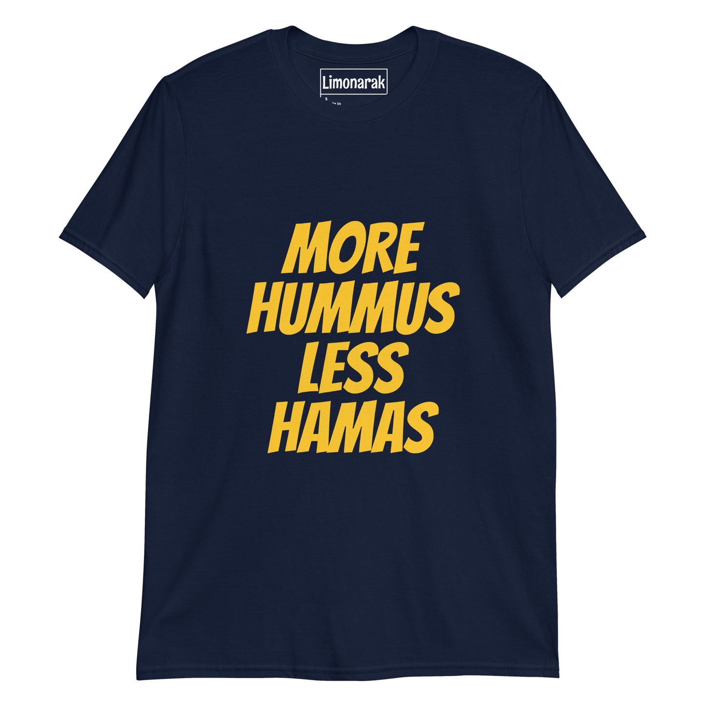 Navy More Hummus Less Hamas T-Shirt - Love hummus? Hate Hamas? Make a statement in this anti-Hamas t-shirt. It's soft, comfortable and sure to turn heads. Looking for something personalized? Shoot us a message!