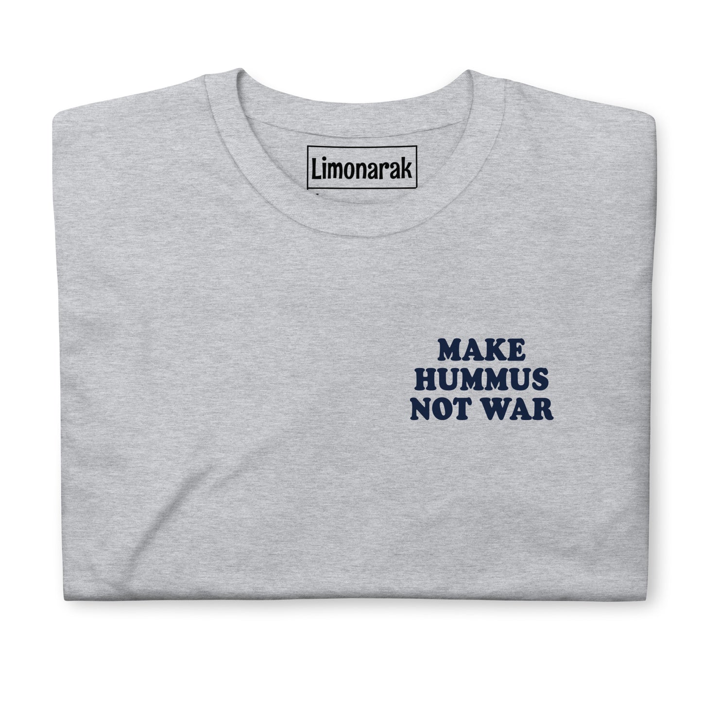 Gray Make Hummus Not War Shirt - Make Hummus Not War. This t-shirt is soft and comfortable with a small design, expertly printed on the front. Let your tee do the talking in this anti-war t-shirt for hummus lovers. Looking for something personalized? Shoot us a message!