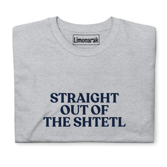 Light Gray Straight Out Of The Shtetle Shirt - Show off your roots with our Straight Out Of The Shtetl T-Shirt. It's a soft and comfortable cotton shirt with a funny Jewish phrase, expertly printed on the front. This tee is perfect for everyday streetwear or a gift for your favorite Ashkenazi. Shop more foodie and sarcastic Jewish clothing and accessories with Limonarak.