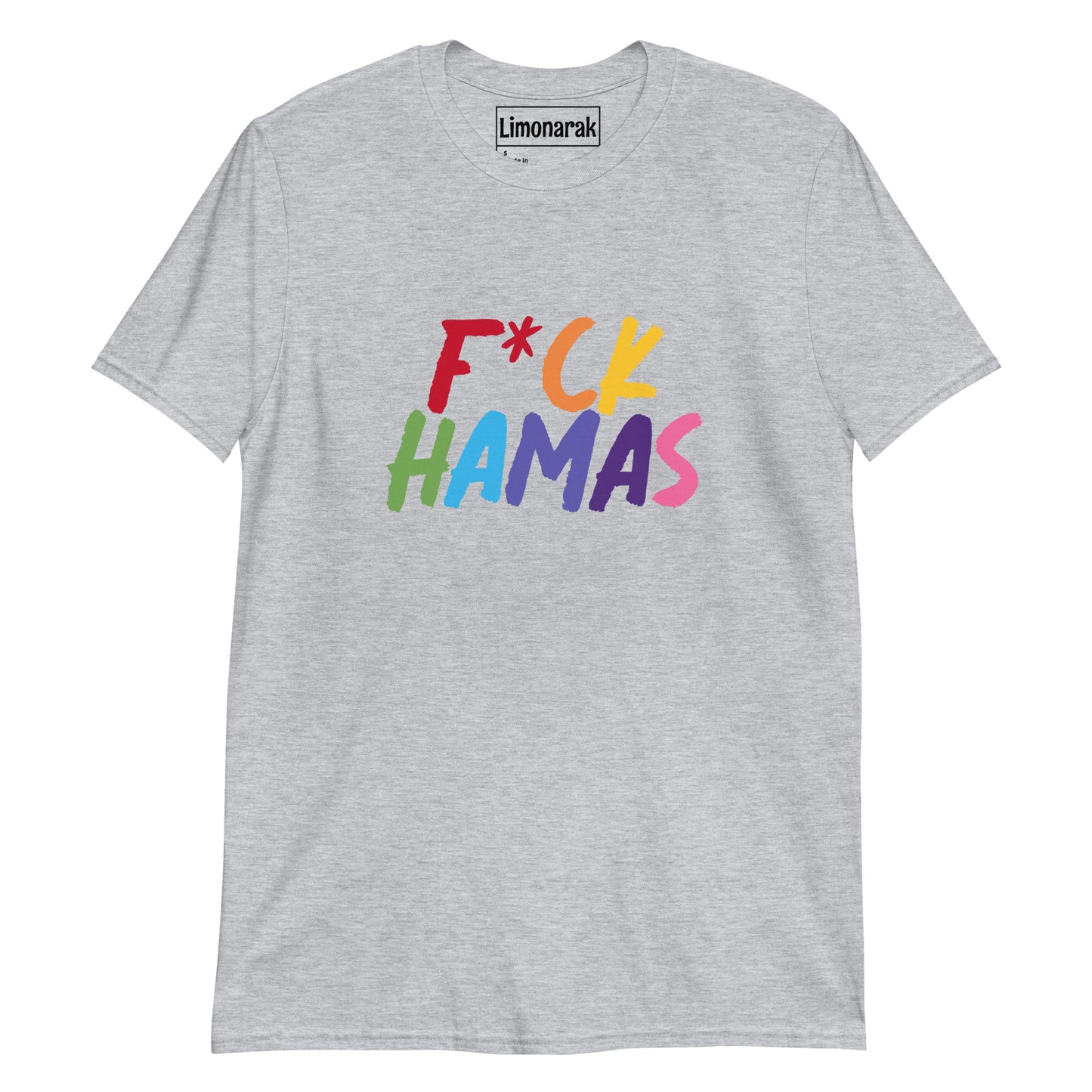 Light Gray F*ck Hamas Shirt - Let your shirt do the talking in our Fuck Hamas Shirt in pride colors. It's a soft and comfortable tee with an anti-Hamas design. Stand out, make a statement. Looking for something personalized? Shoot us a message!