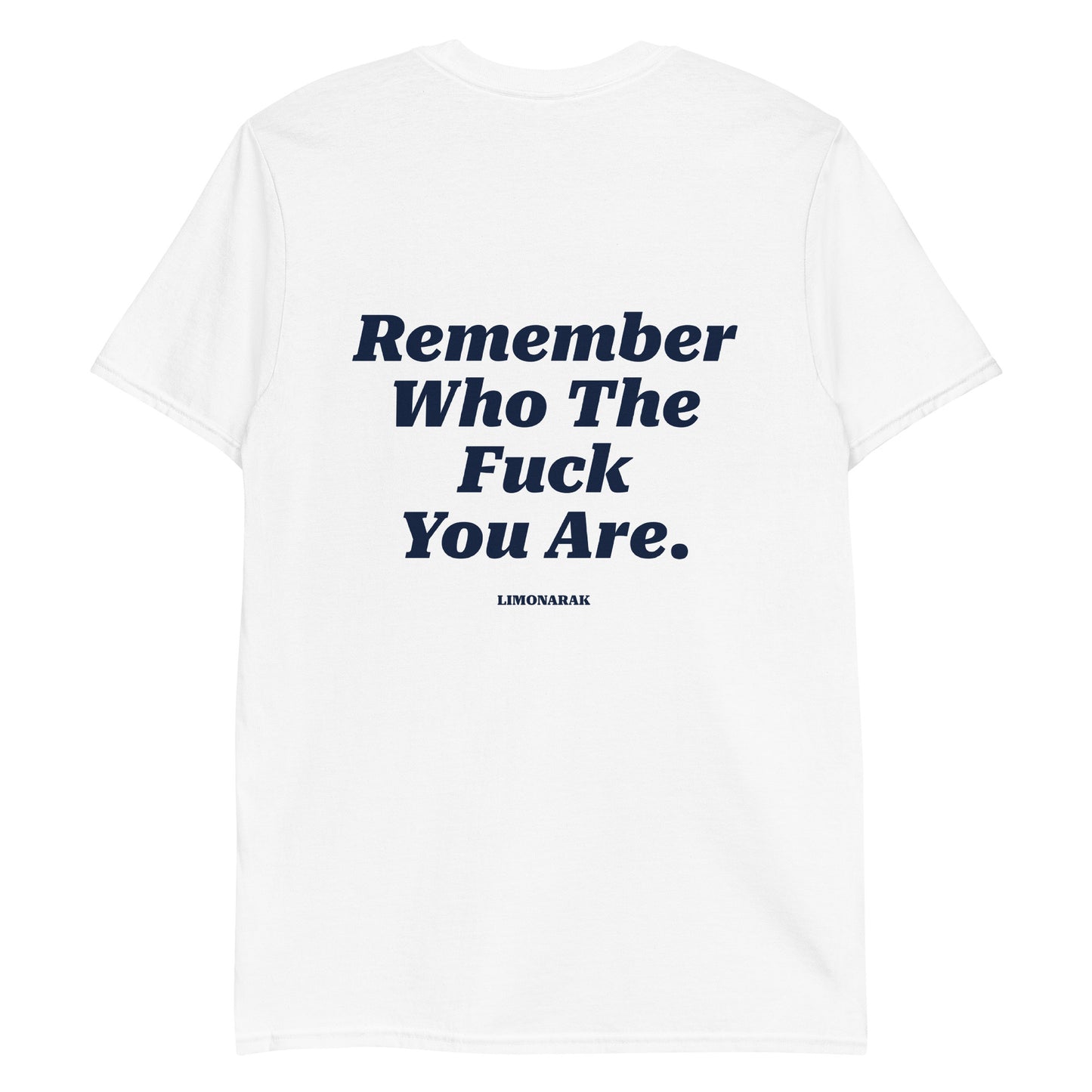 White Remember Who The Fuck You Are T-Shirt - Remember who the fuck you are and make a statement in this bold and meaningful graphic tee. It's a soft and comfortable t-shirt with an inspirational saying, expertly printed on the front and back.Looking for something personalized? Shoot us a message!