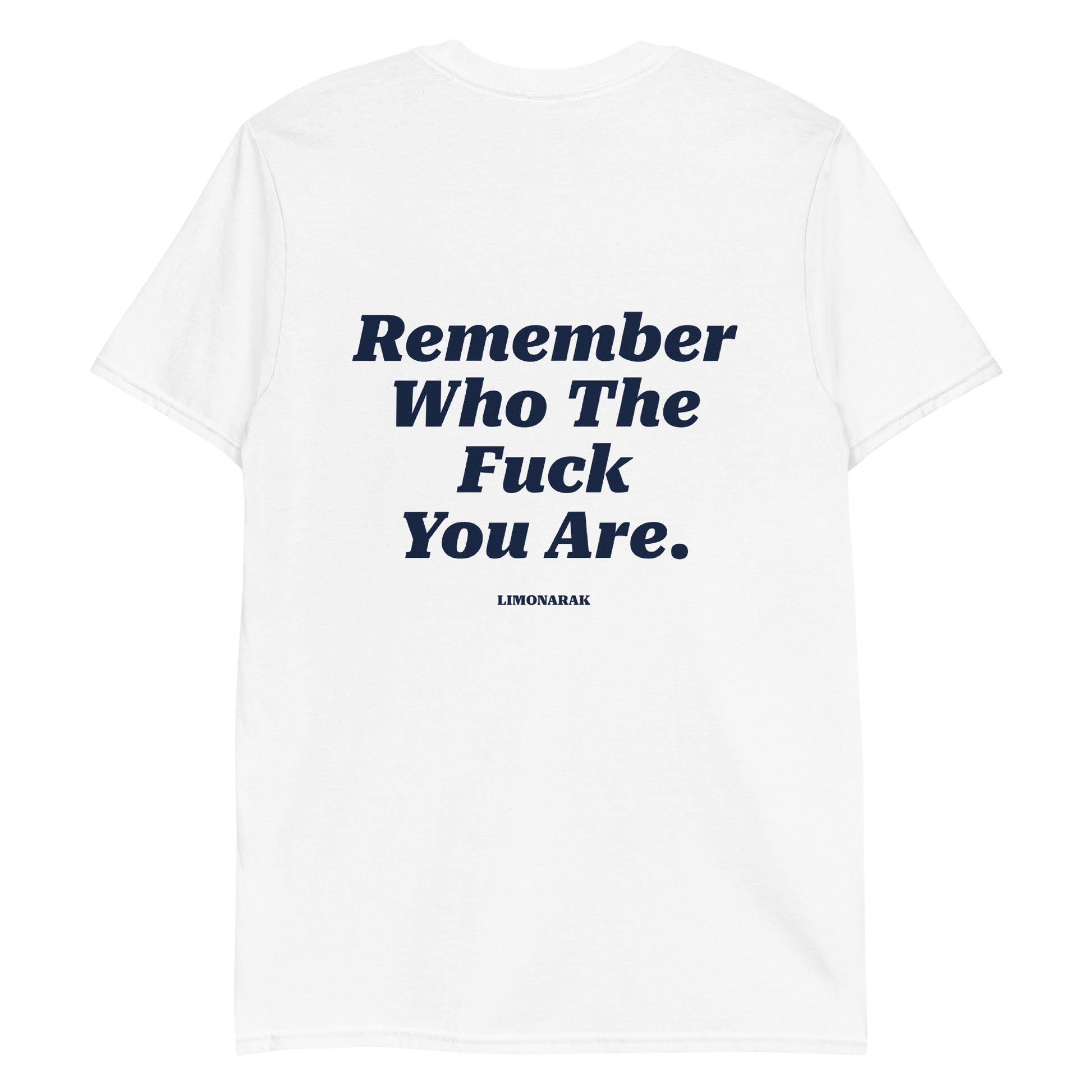 White Remember Who The Fuck You Are T-Shirt - Remember who the fuck you are and make a statement in this bold and meaningful graphic tee. It's a soft and comfortable t-shirt with an inspirational saying, expertly printed on the front and back.Looking for something personalized? Shoot us a message!