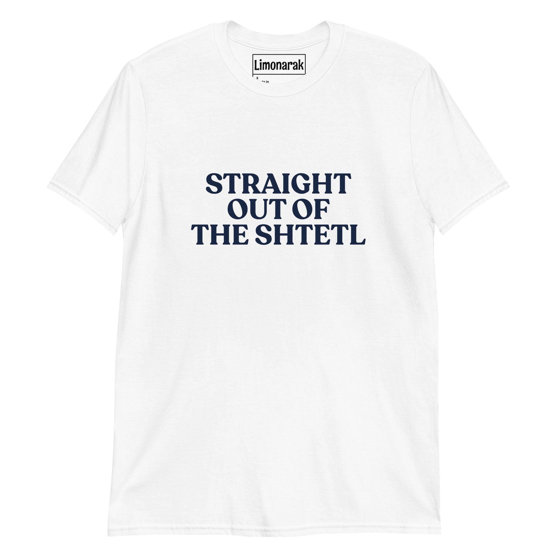 White T-Shirt with funny Jewish Saying - Show off your roots with our Straight Out Of The Shtetl T-Shirt. It's a soft and comfortable cotton shirt with a funny Jewish phrase, expertly printed on the front. This tee is perfect for everyday streetwear or a gift for your favorite Ashkenazi. Shop more foodie and sarcastic Jewish clothing and accessories with Limonarak.