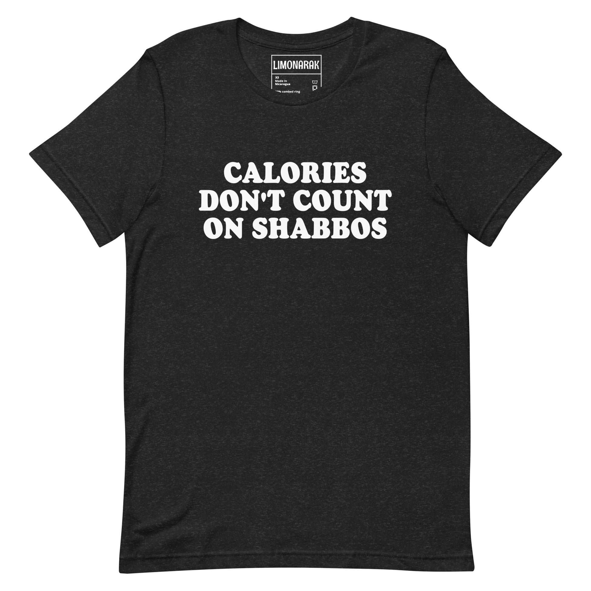 Black Calories Don't Count On Shabbos T-Shirt - This "Calories Don't Count on Shabbos" shirt is soft and comfortable with a sarcastic Jewish phrase, expertly printed on the front. Make a statement, let your shirt do the talking, and eat your weight in matzah balls this Shabbat.