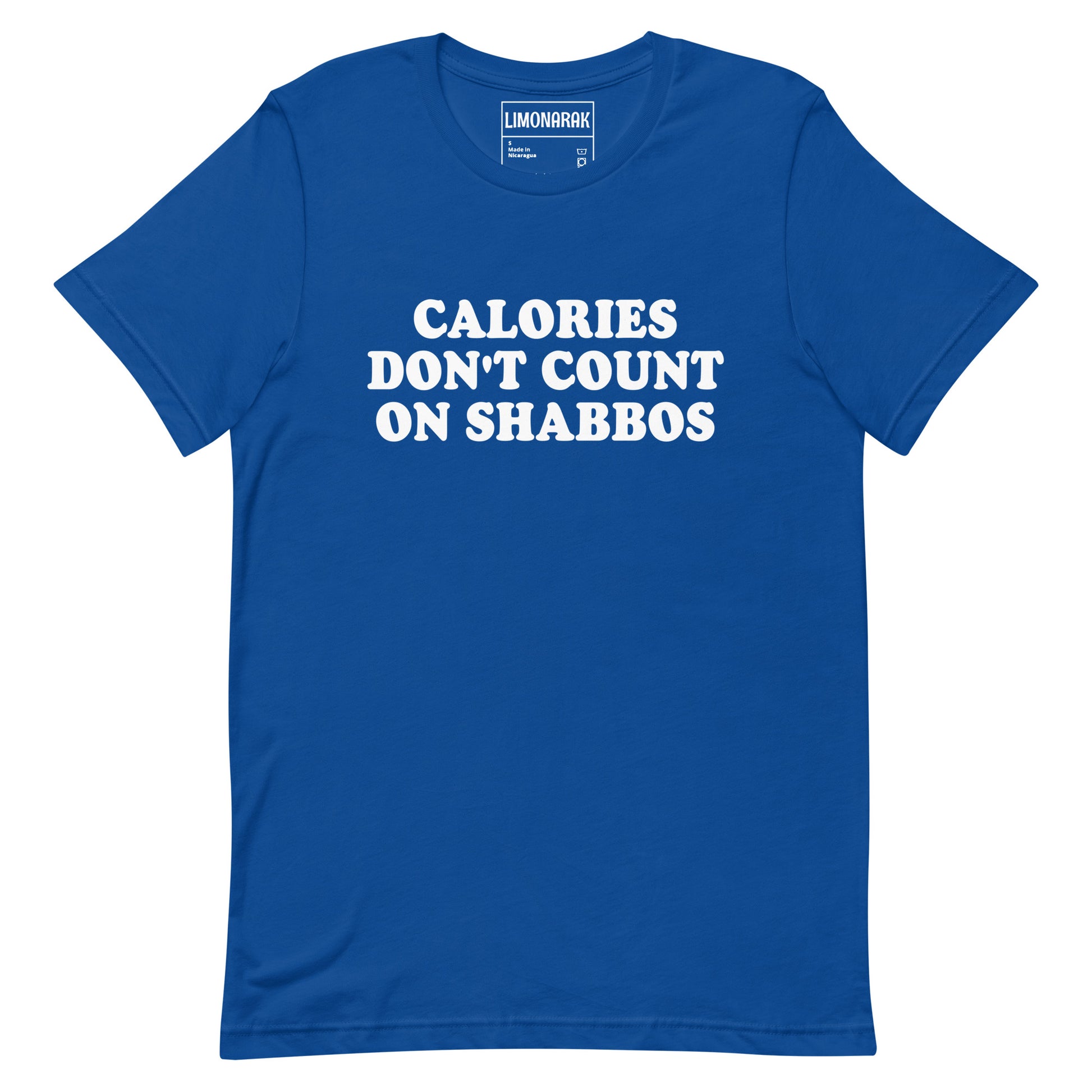 Royal Blue Calories Don't Count On Shabbos T-Shirt - This "Calories Don't Count on Shabbos" shirt is soft and comfortable with a sarcastic Jewish phrase, expertly printed on the front. Make a statement, let your shirt do the talking, and eat your weight in matzah balls this Shabbat.