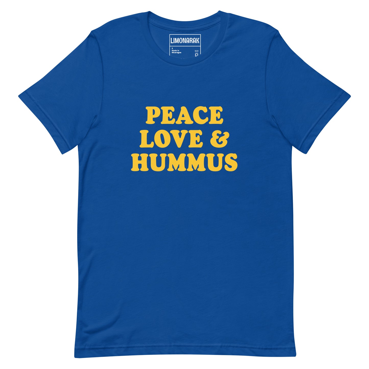 Blue Peace, Love and Hummus Shirt - Three things we need more of in the Middle East and the world. Peace, love and hummus! Make a statement and share your love of hummus in this funny t-shirt for hummus enthusiasts. It's a soft and comfortable tee that comes in a variety of colors with a sarcastic "peace and love" saying on the front.